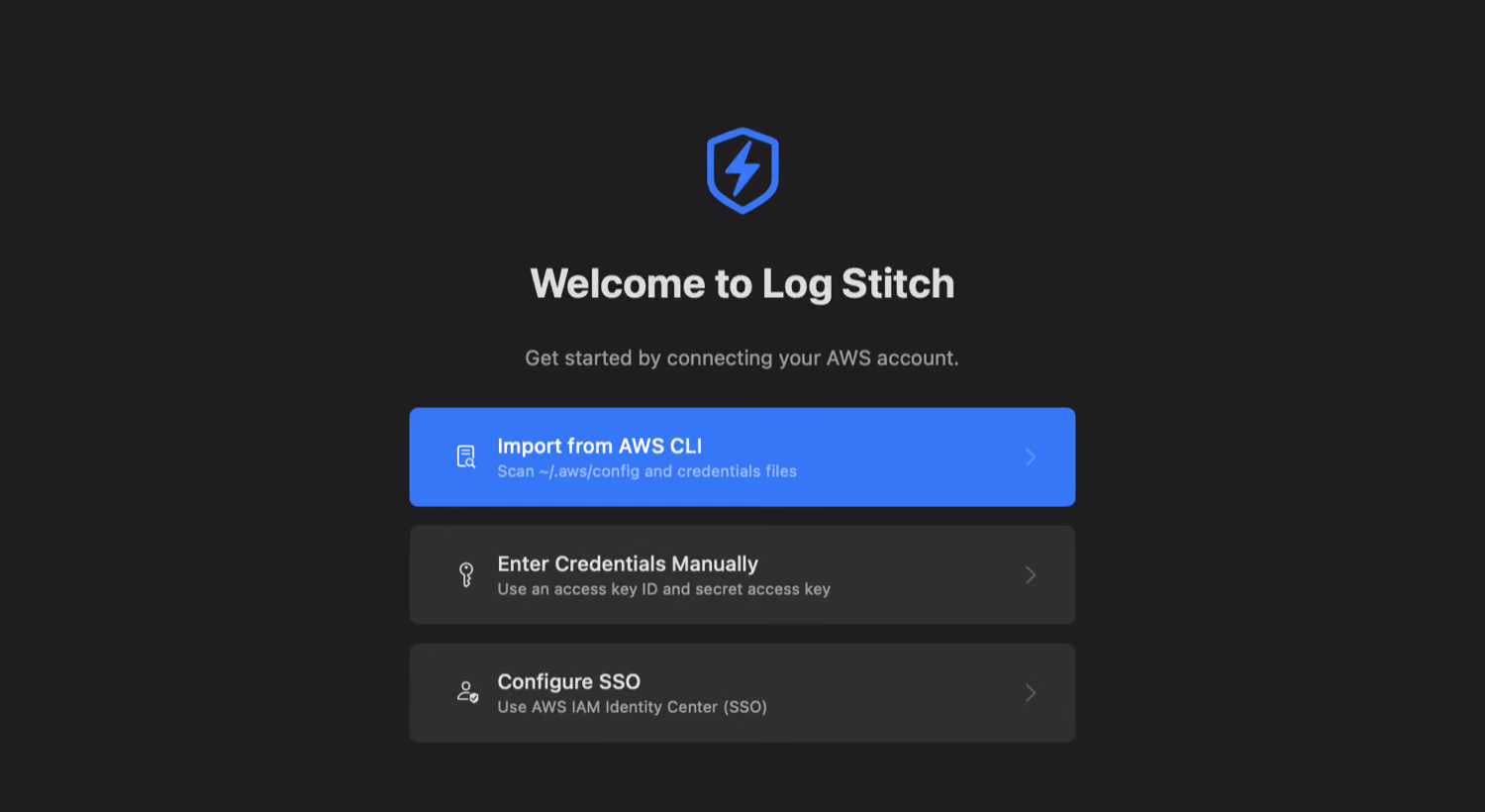LogStitch Welcome screen on macOS with three ways to connect an AWS account: Import from AWS CLI, Enter Credentials Manually, and Configure SSO.